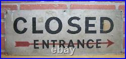 CLOSED ENTRACE ARROW POINTING RIGHT Old Industrial Shop Steel Advertising Sign