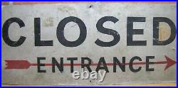 CLOSED ENTRACE ARROW POINTING RIGHT Old Industrial Shop Steel Advertising Sign