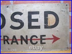 CLOSED ENTRACE ARROW POINTING RIGHT Old Industrial Shop Steel Advertising Sign