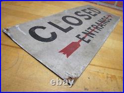 CLOSED ENTRACE ARROW POINTING RIGHT Old Industrial Shop Steel Advertising Sign