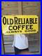 Huge-Vintage-Old-Reliable-Coffee-Always-Good-Porcelain-Sign-24-X-12-01-jj