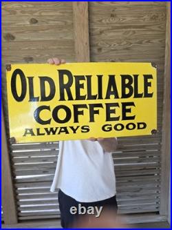 Huge Vintage Old Reliable Coffee Always Good Porcelain Sign 24 X 12