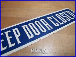 KEEP DOOR CLOSED Original Old Advertising Sign Gas Station Industrial Shop