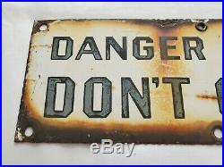 Old Vintage 1930's Danger Don't Climb Porcelain Sign Machine Fence Sign Early