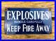 VINTAGE-9x5-EXPLOSIVES-KEEP-FIRE-AWAY-PORCELAIN-GASOLINE-ADVERTISING-OIL-SIGN-01-oput