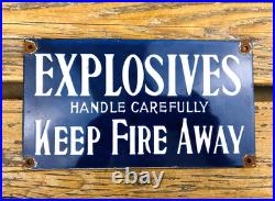 VINTAGE 9x5 EXPLOSIVES KEEP FIRE AWAY PORCELAIN GASOLINE ADVERTISING OIL SIGN