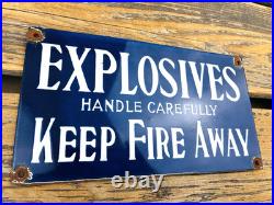 VINTAGE 9x5 EXPLOSIVES KEEP FIRE AWAY PORCELAIN GASOLINE ADVERTISING OIL SIGN