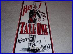 VINTAGE HEY GIVE ME A TALL ONE With SODA MAN 14 PORCELAIN METAL GASOLINE OIL SIGN
