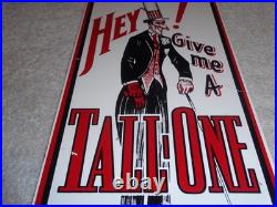 VINTAGE HEY GIVE ME A TALL ONE With SODA MAN 14 PORCELAIN METAL GASOLINE OIL SIGN