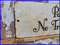 VINTAGE POSTED NO TRESPASSING PORCELAIN SIGN 10x4 PRIVATE PROPERTY GATE PLAQUE