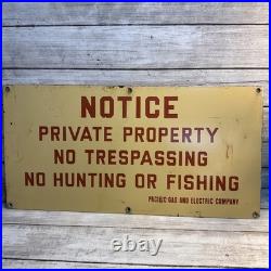 VNTG Porcelain Sign NOTICE NO HUNTING OR FISHING Pacific Gas And Electric RARE