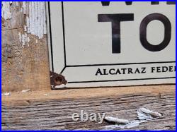 Vintage Alcatraz Porcelain Sign Rare Old Penitentiary Jail Prison San Francisco