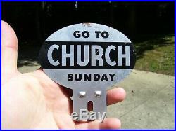 Vintage Antique 1950s GO TO CHURCH SUNDAY License Plate Topper auto gas oil sign