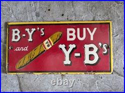 Vintage- B-y's Be Wise Buy Y-b's Cigar Porcelain Tobacco Pipe Smoke Sign 4×8