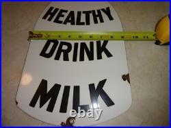 Vintage BE HEALTHY DRINK MILK. Porcelain Sign