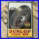 Vintage-Dunlop-Fort-90-Tires-Automobiles-8x12-Inches-Porcelain-Enamel-Sign-01-pehz