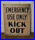 Vintage-Galvanized-Metal-Sign-Emergency-Use-Only-Kick-Out-Sign-From-Old-Factory-01-ky