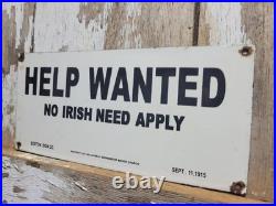 Vintage Help Wanted Porcelain Sign Old No Irish Need Apply Employment Broker