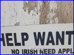 Vintage Help Wanted Porcelain Sign Old No Irish Need Apply Employment Broker