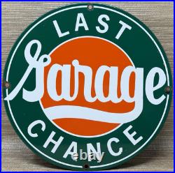 Vintage Last Chance Garage Porcelain Sign Gas Motor Oil Service Station Gasoline