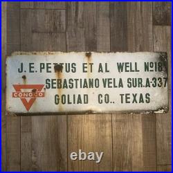Vintage Porcelain Conoco Oil Field Sign Goliad Texas Well No 18 J E Pettus Lease