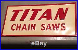 Vintage TITAN CHAIN SAWS Dealer Advertising SIGN ORIGINAL & Embossed Metal NOS