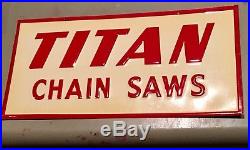 Vintage TITAN CHAIN SAWS Dealer Advertising SIGN ORIGINAL & Embossed Metal NOS