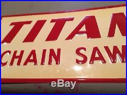 Vintage TITAN CHAIN SAWS Dealer Advertising SIGN ORIGINAL & Embossed Metal NOS