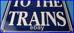 Vintage To The Trains Railroad Sign Directional Railway Station Porcelain Sign