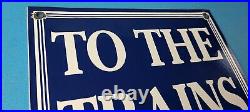 Vintage To The Trains Railroad Sign Directional Railway Station Porcelain Sign