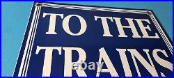 Vintage To The Trains Railroad Sign Directional Railway Station Porcelain Sign