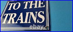 Vintage To The Trains Railroad Sign Directional Railway Station Porcelain Sign