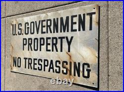 Vintage US Government Property No Trespassing Metal Sign