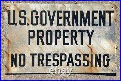 Vintage US Government Property No Trespassing Metal Sign