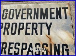 Vintage US Government Property No Trespassing Metal Sign