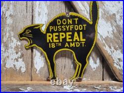 Vintage Voting Porcelain Sign Rare Old Political Dont Pussyfoot Repeal 18th Amdt