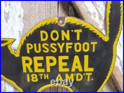 Vintage Voting Porcelain Sign Rare Old Political Dont Pussyfoot Repeal 18th Amdt