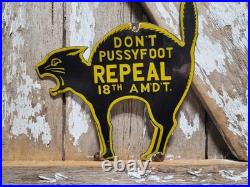 Vintage Voting Porcelain Sign Rare Old Political Dont Pussyfoot Repeal 18th Amdt
